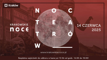 Krakowskie Noce - XVIII Noc Teatrów 14.06.2025