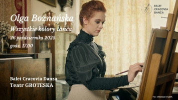 Olga Boznańska. Wszystkie kolory tańca | Spektakl Baletu Cracovia Danza 26.10