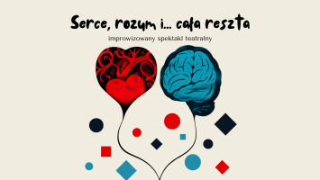 Serce, rozum i… cała reszta - improwizowany spektakl teatralny 28.02, godz. 19:00