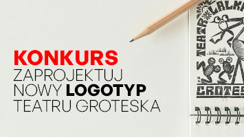 Stwórz projekt nowego logotypu dla Teatru Groteska