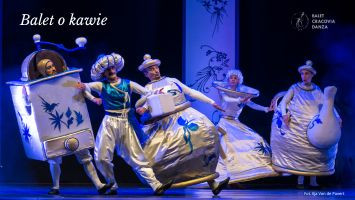 Balet o kawie - spektakl taneczny Baletu Cracovia Danza