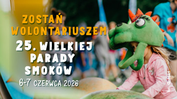 Zostań wolontariuszem podczas 25. Wielkiej Parady Smoków 6-7 czerwca 2026