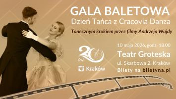 GALA BALETOWA | Tanecznym krokiem przez filmy Andrzeja Wajdy | Balet Cracovia Danza