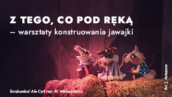 Z tego, co pod ręką – warsztaty konstruowania jawajki