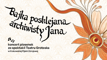 Bajka posklejana archiwisty Jana - Krakowska Pijalnia Zdrojowa 2.06