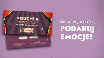 Vouchery prezentowe do Teatru Groteska