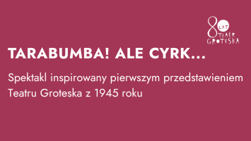 Jubileuszowa prapremiera - Tarabumba! Ale Cyrk...