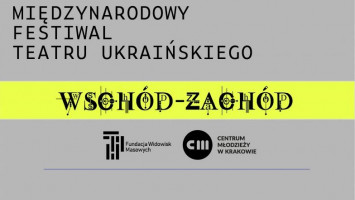 IX Międzynarodowy Festiwal Teatru Ukraińskiego „Wschód-Zachód”