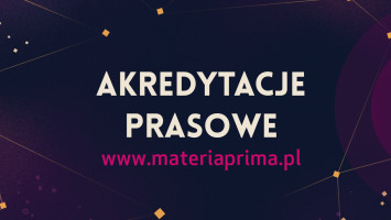 Akredytacje dziennikarskie – Festiwal MATERIA PRIMA