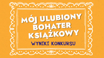 Wyniki konkursu plastycznego „Mój ulubiony bohater książkowy”