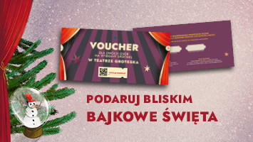 Vouchery prezentowe do Teatru Groteska