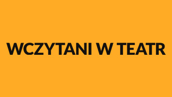 Wczytani w teatr • Wybierzcie książkową serię, która ożyje na scenie Teatru Groteska!