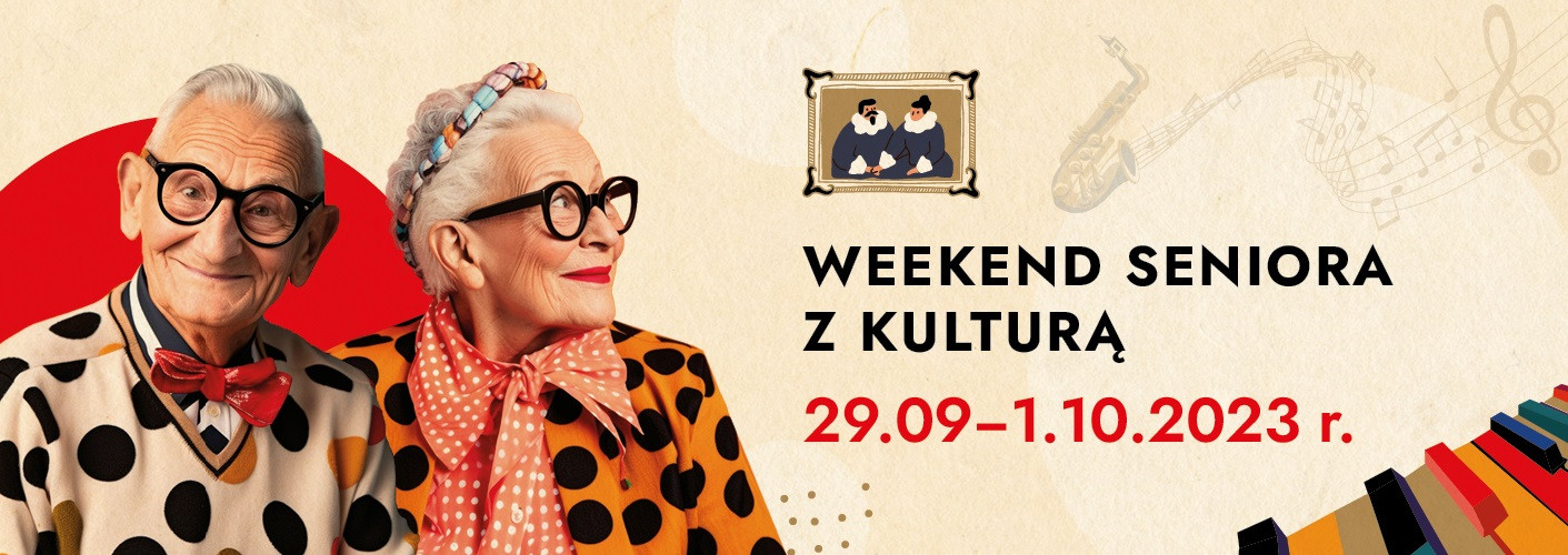Weekend seniora z kulturą