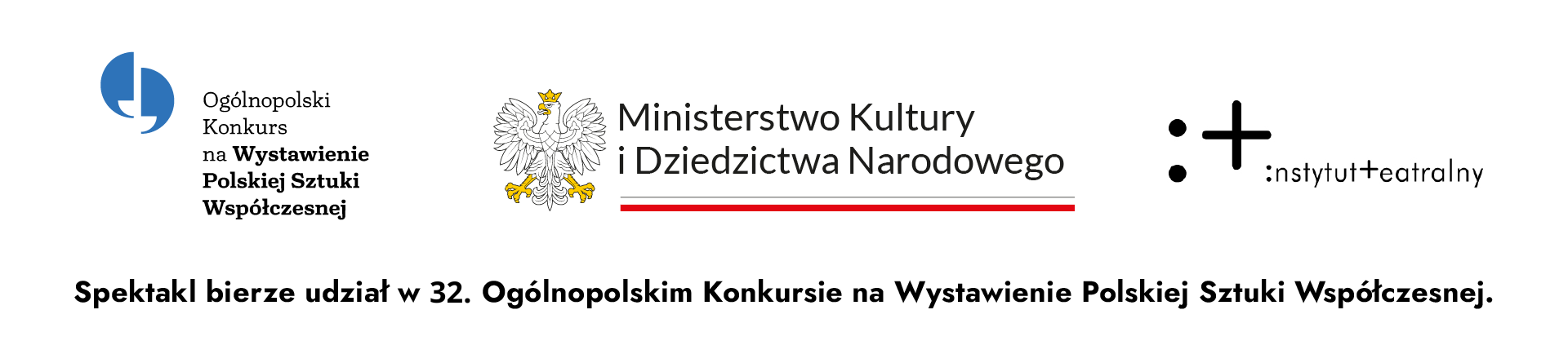 Spektakl bierze udział w 32. Ogólnopolskim Konkursie na Wystawienie Polskiej Sztuki Współczesnej