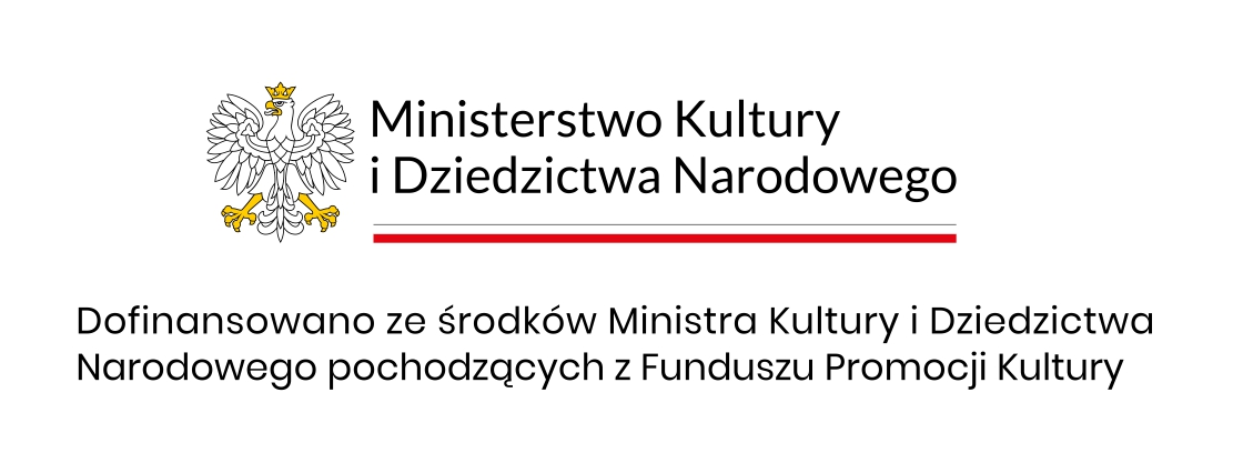Dofinansowano ze środków Ministerstwa Kultury i Dziedzictwa Narodowego